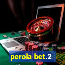 perola bet.2